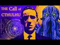 Lovecraft's Cosmic Horror - The Story of Call of Cthulhu