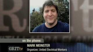 GRITtv Interview: Mark Meinster: Organizer United Electrical  Workers