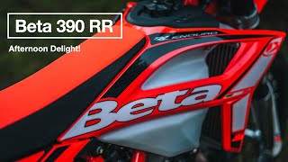 Beta 390 RR Afternoon Delight!