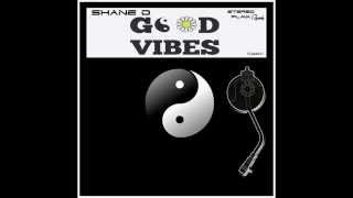 Shane D - Good Vibes (Original Mix)