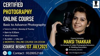 Online Live CERTIFIED PHOTOGRAPHY COURSE |2 months @1st July| Master the Art of Photography In depth