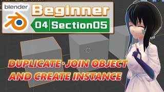 【No.04-05】【Blender】[Beginner] DUPLICATE /JOIN OBJECT AND CREATE INSTANCE