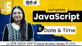 Lecture 11 - JavaScript Date & Time Explained | Master Date Methods, Time Manipulation & Formatting