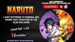 Naruto: I Just Returned To Konoha And Found That Everyone In The Clan Was Gone [Chapter 1-20]