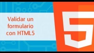 Validar Formularios con HTML5