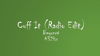 Beyonce - Cuff It (Radio Edit) (432Hz Audio)