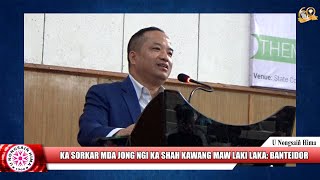 KA SORKAR MDA JONG NGI KA SHAH KAWANG MAW LAKI LAKA: BANTEIDOR