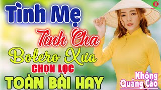 Tình Mẹ -Tình Cha ➤LK Nhạc Vàng Rumba Xưa Bất Hủ Chọn Lọc Toàn Bài Hay Còn Mãi Theo Thời Gian