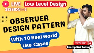 3. Live LLD, Observer Design Pattern & 10 Real World Use-cases | Low Level Design Interview Question