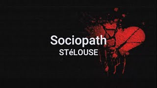 STéLOUSE - Sociopath (Slowed)