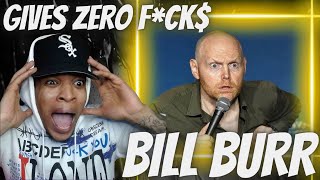 11 MINUTES OF BILL BURR | REACTION | WATCH AT YOUR OWN RISK LMAO
