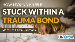 How I Found Myself Stuck Within A Trauma Bond