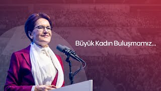 Büyük Kadın Buluşmamız...