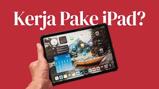 Nyobain KERJA pake iPad! | dengan iPad Air 4 👨🏻‍💻