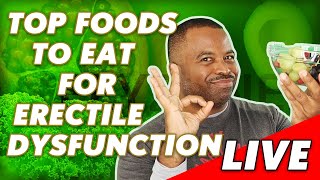 LIVE: 5 Top Foods To Eat For Erectile Dysfunction
