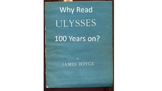 Why Read Ulysses 100 Years On