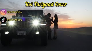 Koi Fariyaad - Cover - Adel Farooq