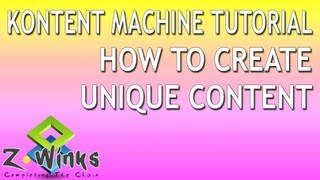 Using Kontent Machine Tutorial To Create Unique Content