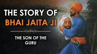 The Story of Bhai Jaita Ji | Baljit Singh