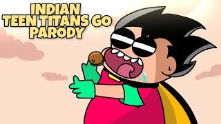 The Indian Teen Titans Go Parody