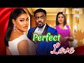 PERFECT LOVE (NEW TRENDING MOVIE) - TOOSWEET ANNAN, CHIOMA NWAOSU, FAVOUR BEN LATEST NOLLYWOOD MOVIE