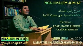 SYAROH ROTIB ALHADAD DAN KASYIFATUSSAJA | ABAH HAFID ANSHORI