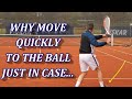 Tennis Quick Movement To The Ball (Just In Case It's FAST!)