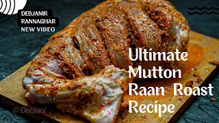 Mutton Raan Roast Recipe: The Ultimate Whole Mutton Leg Roast