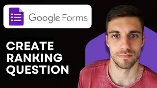 How to Create Ranking Question in Google Forms 2026 (Easy Guide)