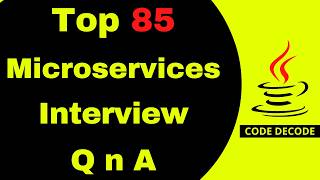 85+ Top Microservices Interview Questions and Answers | Code Decode