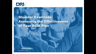 DRI Webinar: Disaster Exercises - Assessing the Effectiveness of Your BCM Plan