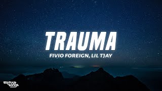 Fivio Foreign & Lil Tjay - Trauma (Lyrics)