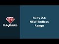 New Ruby 2.6 Feature: Endless Ranges