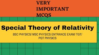 MCQs on Special theory of Relativity l BSc Physics l MSc Physics Entrance Exam l TGT/ PGT Physics