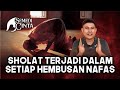 SHOLAT DALAM SETIAP HEMBUSAN NAFAS - ABU MARLO