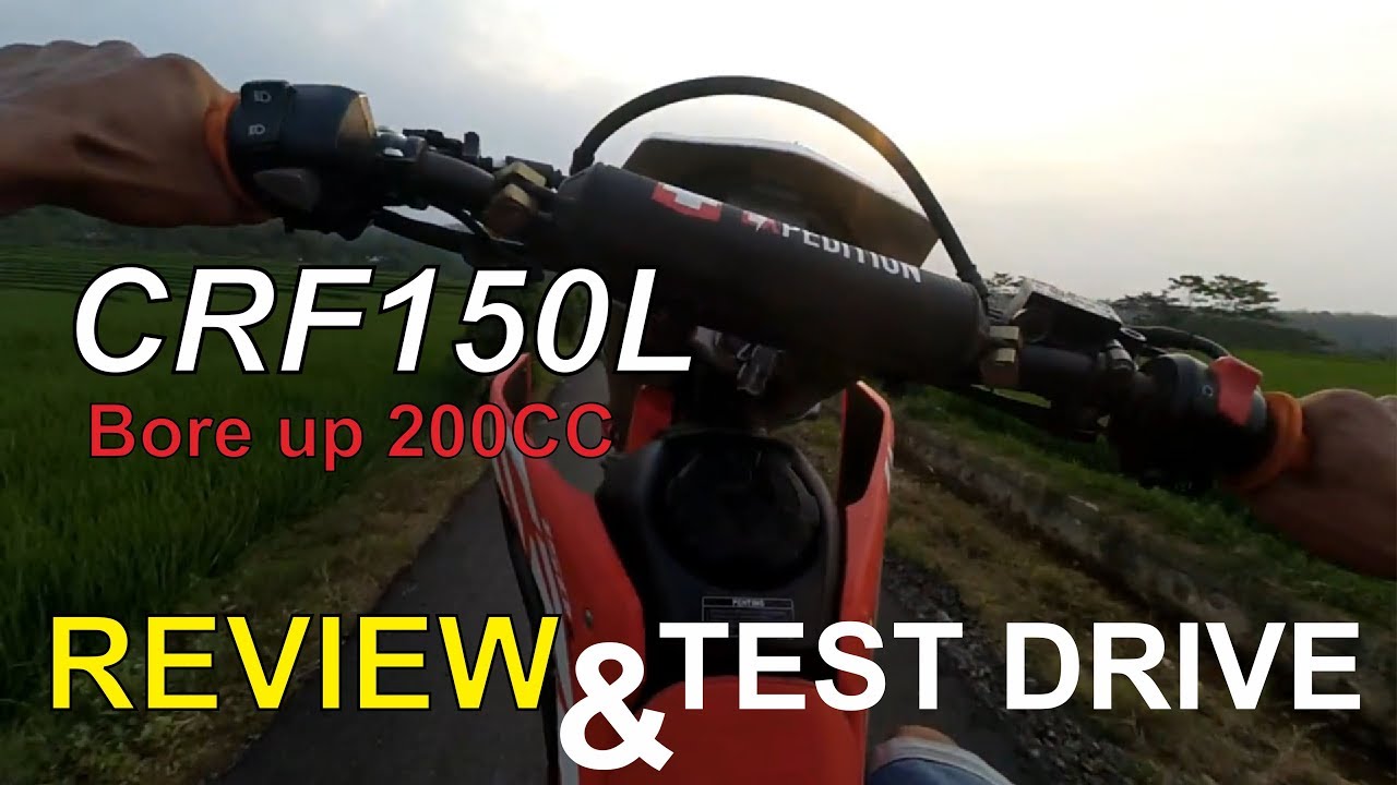 Review Dan Test Drive HONDA CRF150L Bore Up 200cc - YouTube