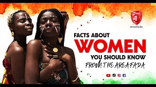 FACTS ABOUT WOMEN YOU SHOULD KNOW FROM THE AREA FADA