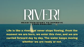 "Life Is Like a River | A Deep English Story for Beginners"