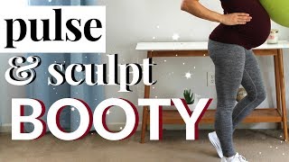 Prenatal Pulse & Sculpt Booty Workout | 1st, 2nd, and 3rd Trimester Safe