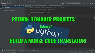 Python Beginner Projects - Morse Code Converter - Python Practice Programs Episode 4