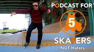 They THINK They're SO Street! Podcast For Skaters #5