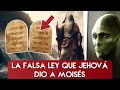 La falsa LEY que JEHOVÁ le dio a MOISÉS (10 mandamientos)