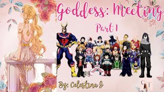 Goddess: Meeting (Mha x Y/n) Text Story Part 1