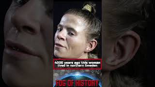 4,000 years ago, this woman lived in northern Sweden. | FOG OF HISTORY