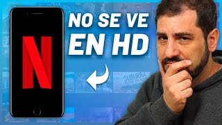 Por Qué NETFLIX NO SE VE EN HD En Tu Celular