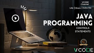 CONTROL STATEMENT - JAVA | V-CODE | CSI | VIT-AP