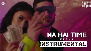 KR$NA - Na Hai Time | Official Instrumental Music  Video