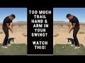 Too Much Trail Hand In Your Swing? [Understanding The Dominant Arm In Your Golf Swing & Your Body]