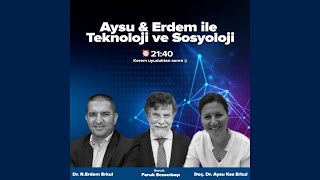 Aysu \u0026 Erdem #Teknoloji ve #Sosyoloji | 22. Bölüm | Faruk Eczacıbaşı