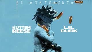 Kuttem Reese feat. Lil Durk - No Statements (Official Audio)